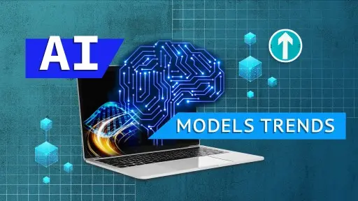 AI 模型趋势：您需要了解的最新信息
