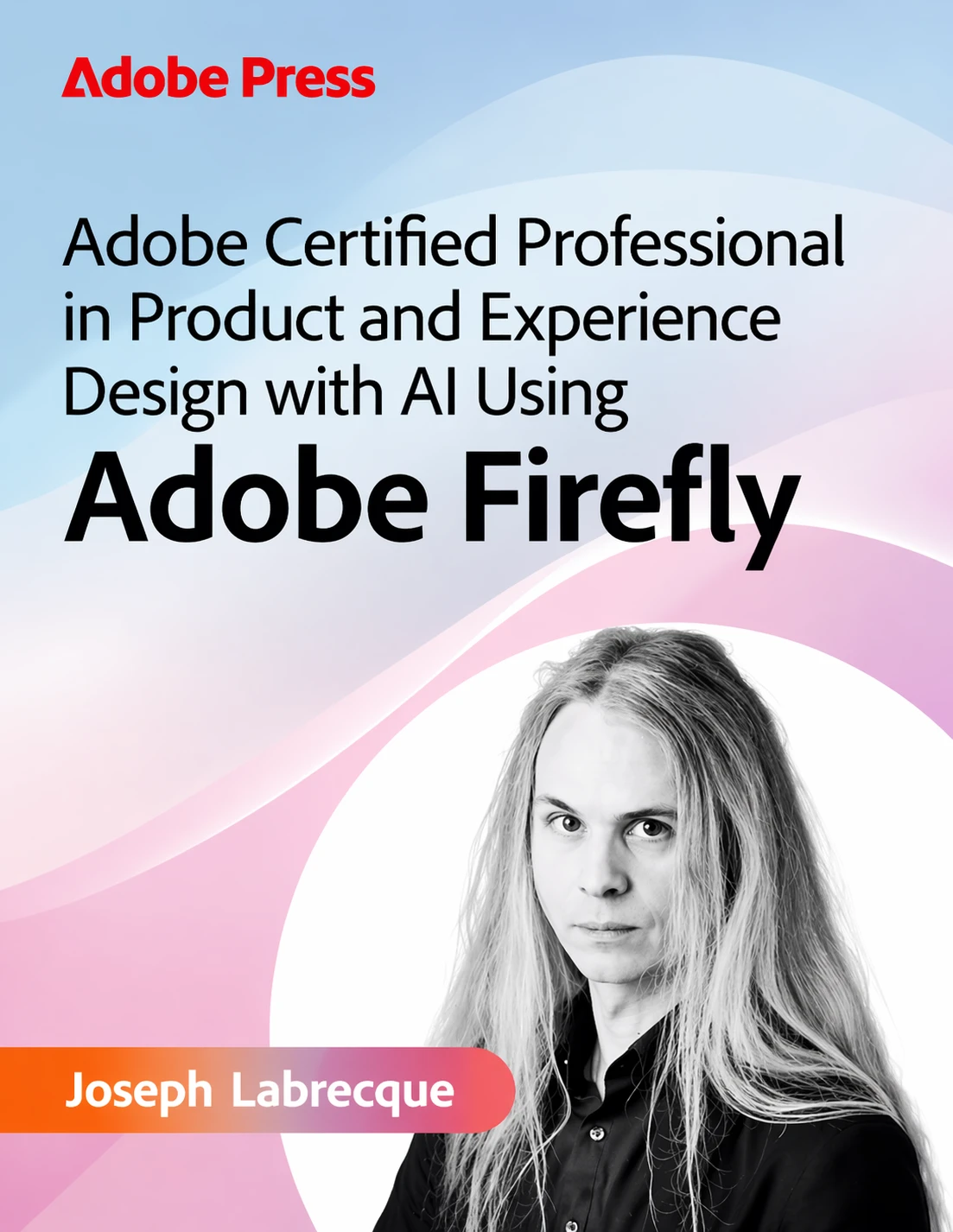 使用 Adob​​e Firefly 进行 AI 产品和体验设计的 Adob​​e 认证专家