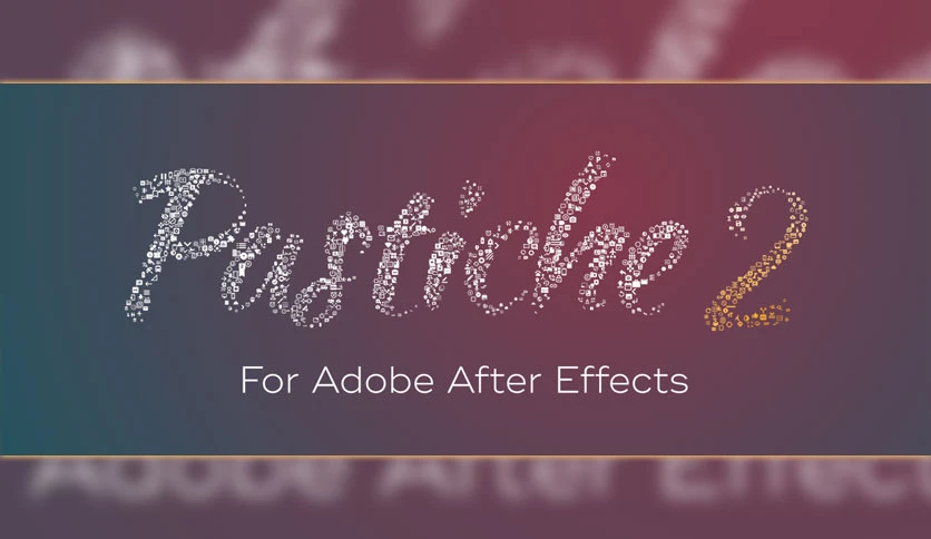 64d33e8cf40c2-aescripts-pastiche-2-for-after-effects-FeatureImage