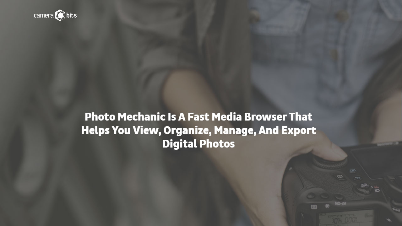 Scr2_Camera-Bits-Photo-Mechanic_free-download